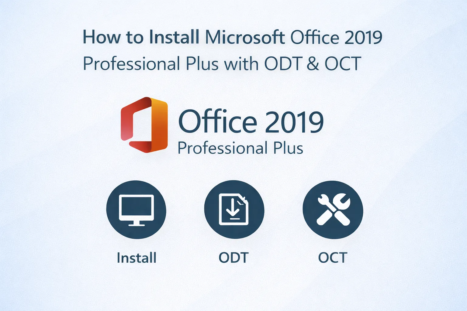 How to Install Microsoft Office 2019 Professional Plus with ODT & OCT